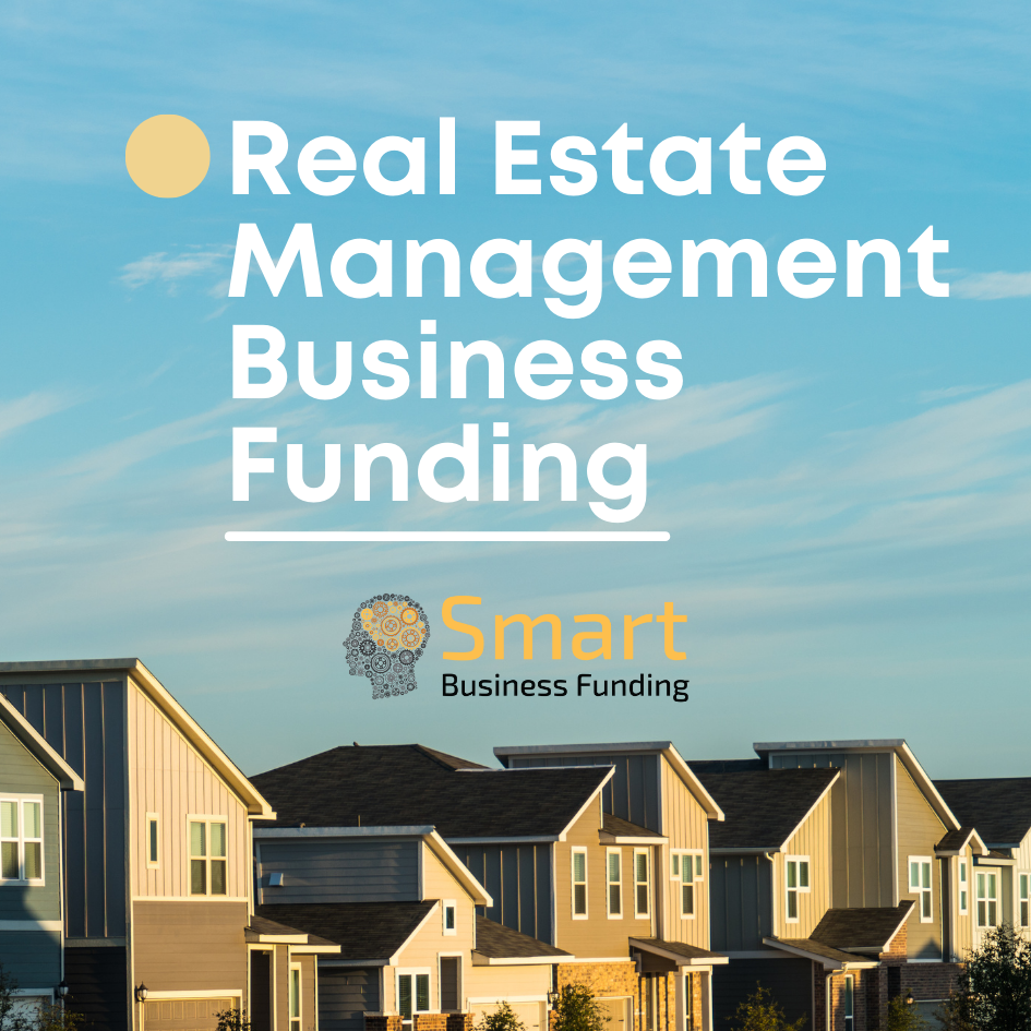 Funding for Real Estate Management: A Comprehensive Guide with Smart Business Funding