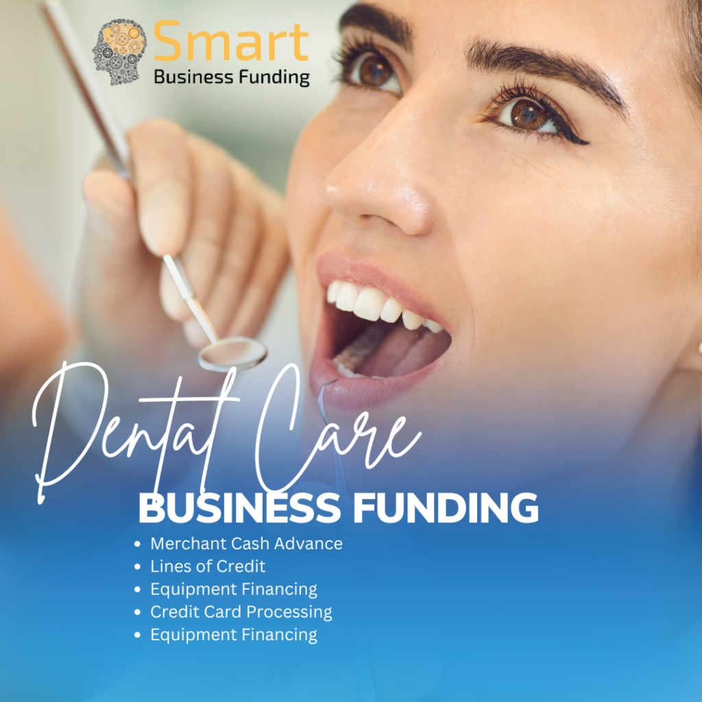 Funding for Dental Care Business: A Comprehensive Guide with Smart Business Funding