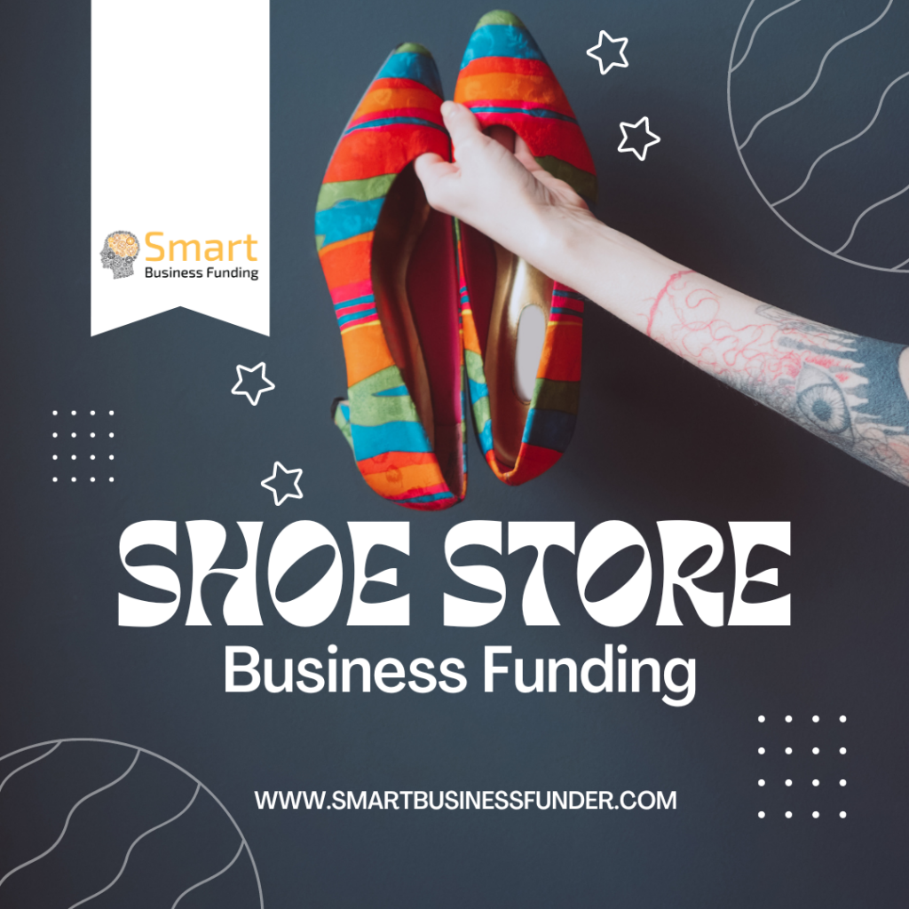 Funding for Shoe Store: A Complete Guide with Smart Business Funder