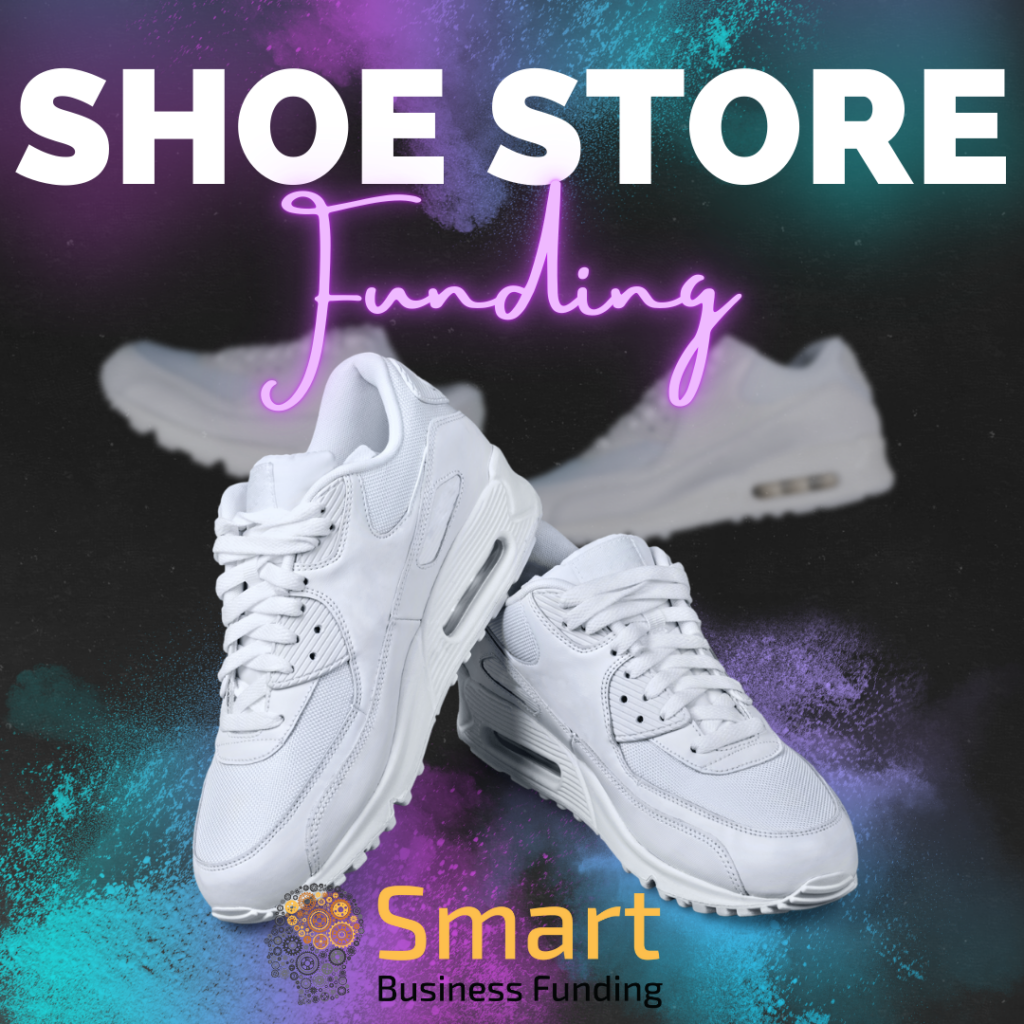 Shoe Store Funding: Empowering Your Retail Business with Smart Business Funding