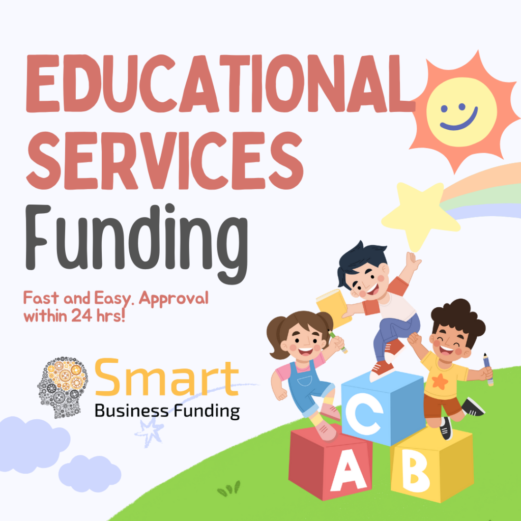 Hassle-Free Educational Services Business Funding Within 24 Hours
