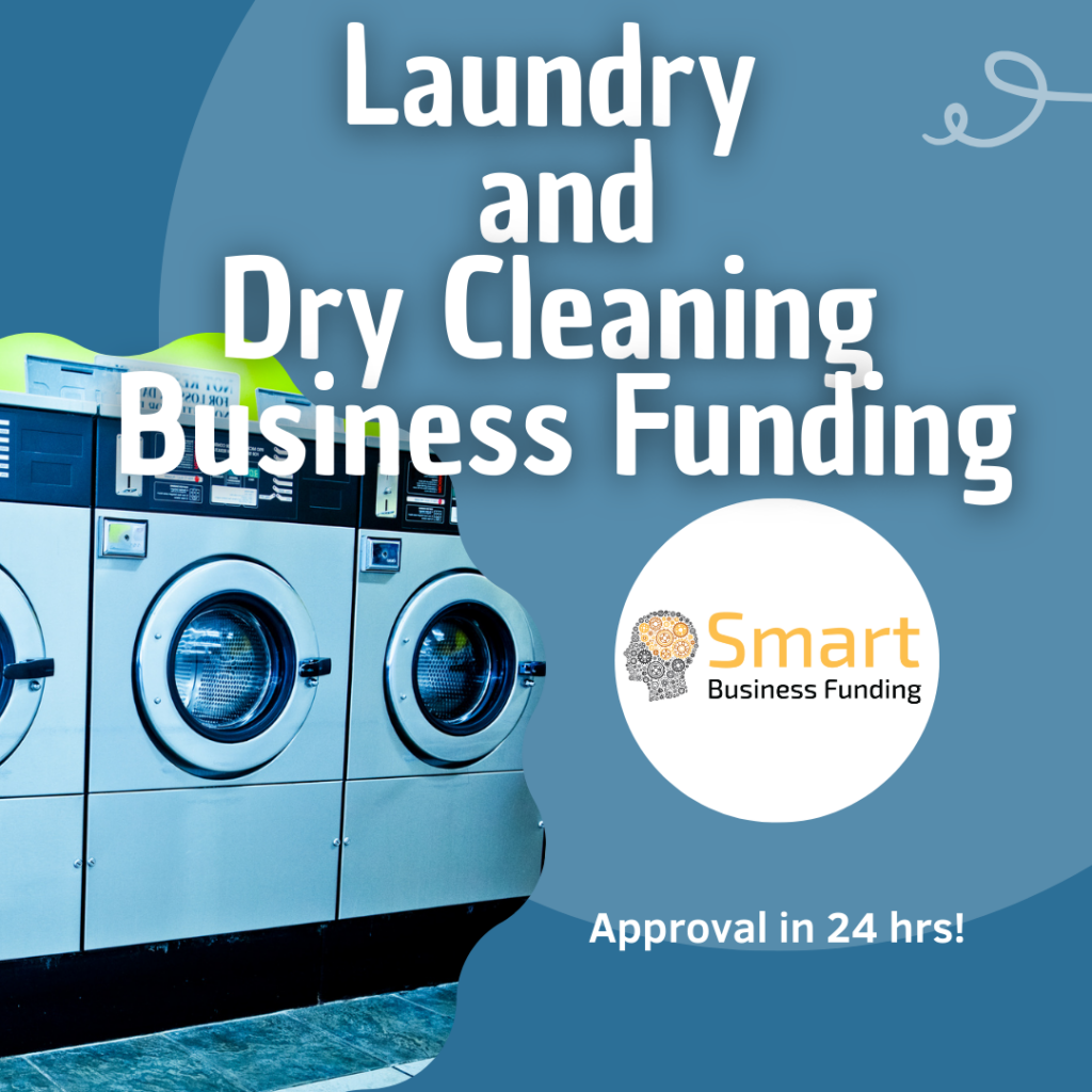 Dry Cleaning and Laundry Business Approval in 24 hrs: Fast Funding Solutions