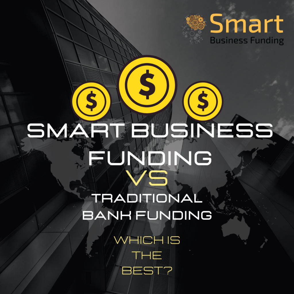 Top 10 Reasons to Choose Smart Business Funder Over Traditional Bank Funding