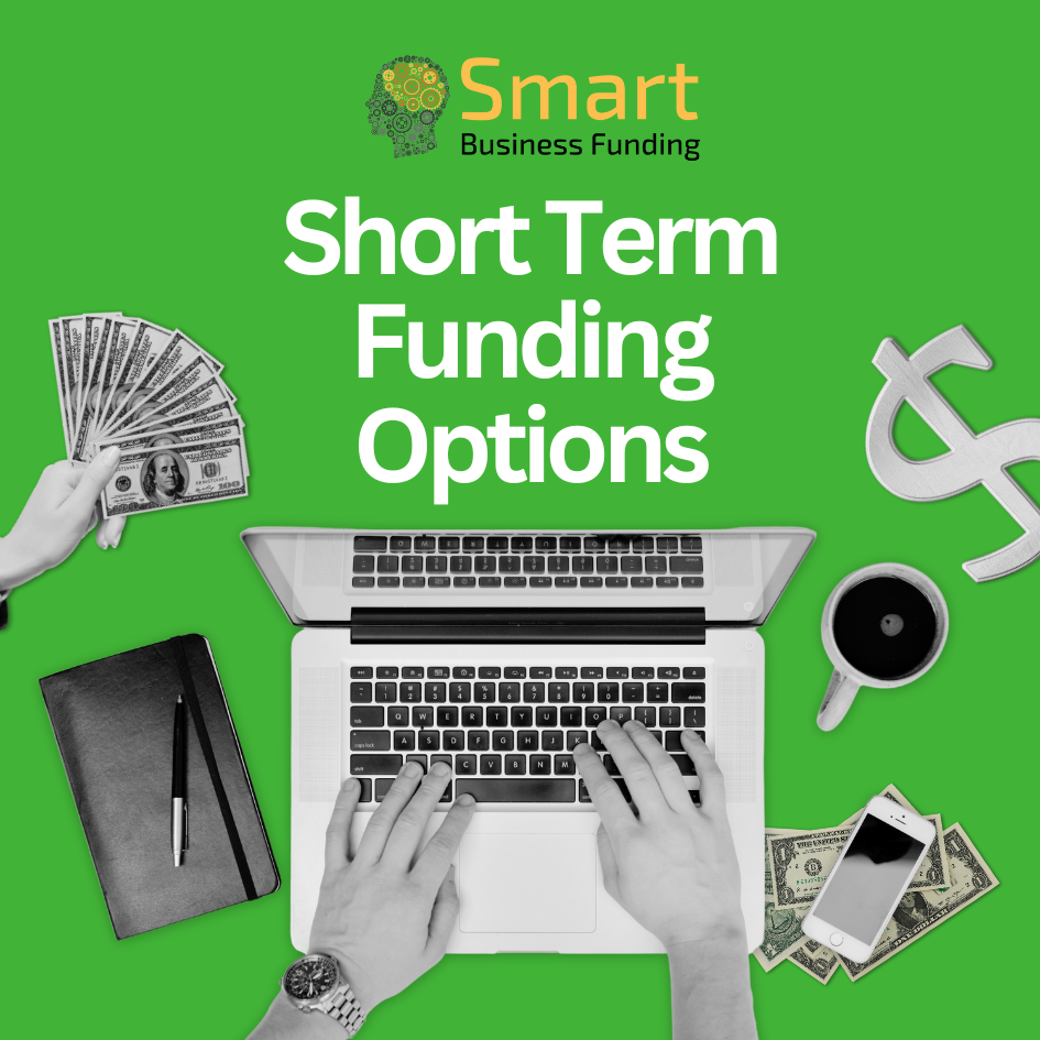 Short-Term Business Funding Options: Find the Right Fit with Smart Business Funding