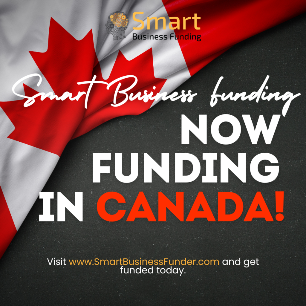 Smart Business Funding is Now Catering to Canadian Businesses - Get funded now!
