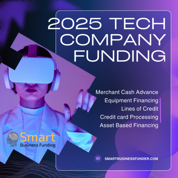 Fund your Tech Company Businesses in 2025 with Smart Business Funding ...