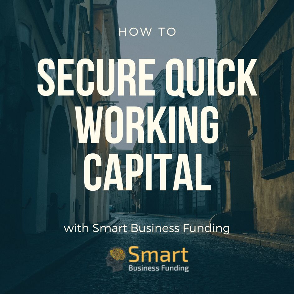 Secure a Quick Working Capital with Smart Business Funding