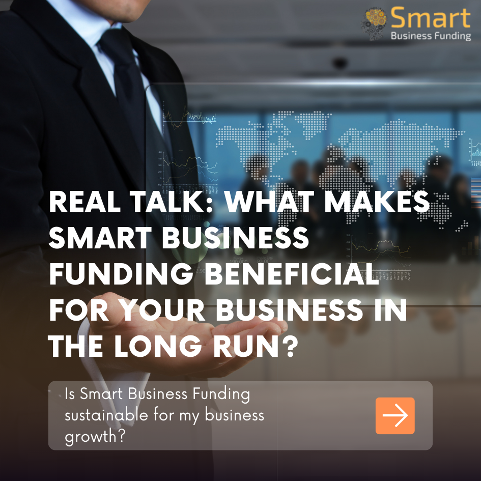 Is Smart Business Funding sustainable for my business growth?