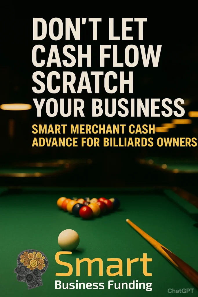 Smart Merchant Cash Advance for Billiards Owners
