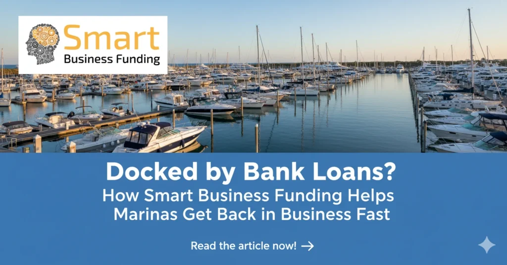 How Smart Business Funding Helps Marinas Get Back in Business Fast