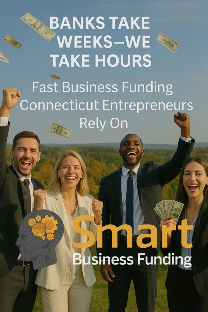 Fast Business Funding Connecticut Entrepreneurs Rely On
