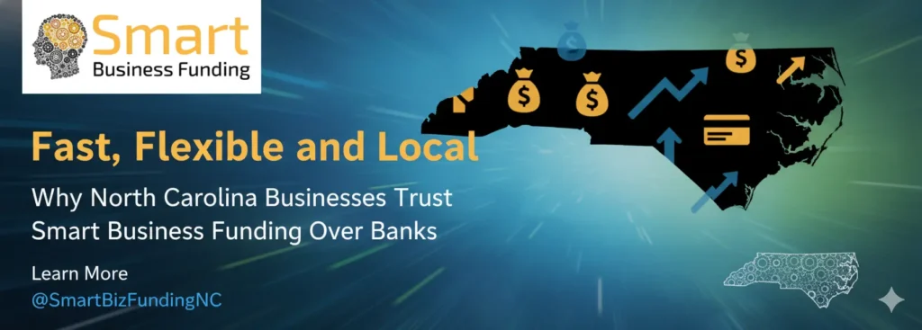 Why North Carolina Businesses Trust Smart Business Funding Over Banks