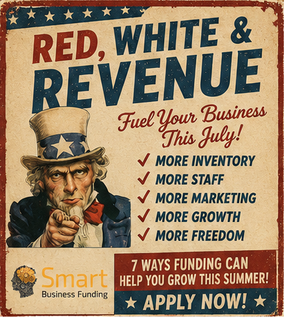Red, White & Revenue: 7 Ways Businesses Can Use July Funding to Grow This Summer